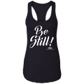 BE STILL  Ladies Ideal Racerback Tank
