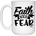 Faith over FEAR 15 oz. White Mug