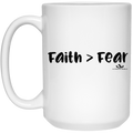 Faith > Fear 15 oz. White Mug