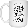 The lord is my anchor 15 oz. White Mug