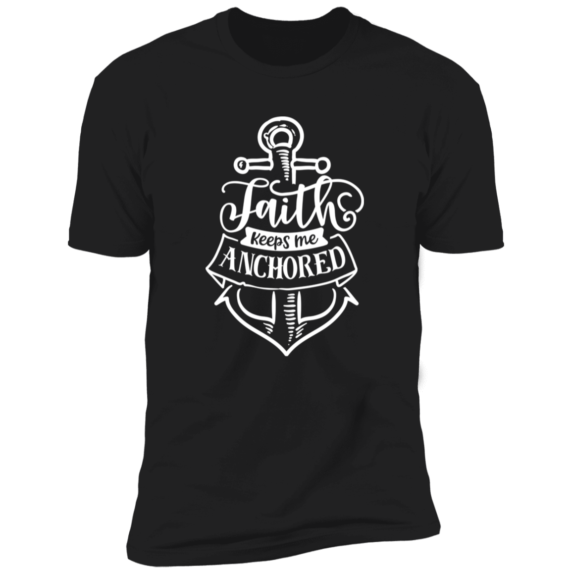 FAITH KEEPS ME ANCHORED Premium Short Sleeve T-Shirt