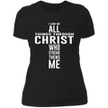 I can do all things through Christ who strengthens me Ladies' Boyfriend T-Shirt