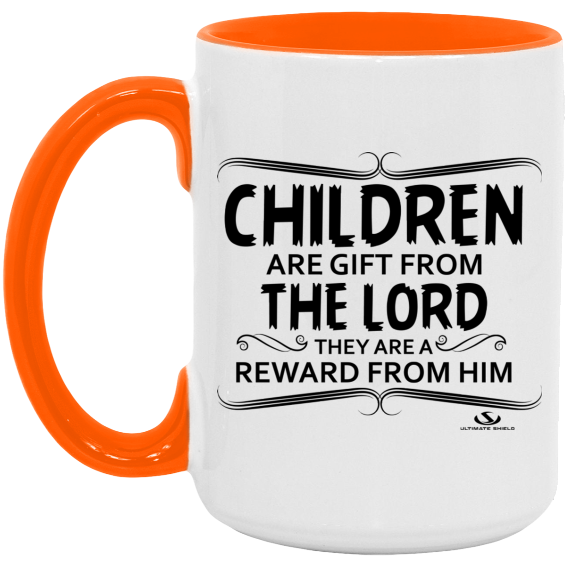 CHILDREN ARE A GIFT FROM THE LORD THEY ARE A REWARD FROM HIM 15oz. Accent Mug