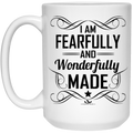 I AM FEARFULLY AND Wonderfully MADE 15 oz. White Mug