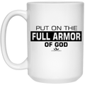 PUT ON THE FULL ARMOR OF GOD 15 oz. White Mug