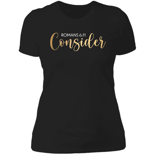 Consider Ladies' Boyfriend T-Shirt