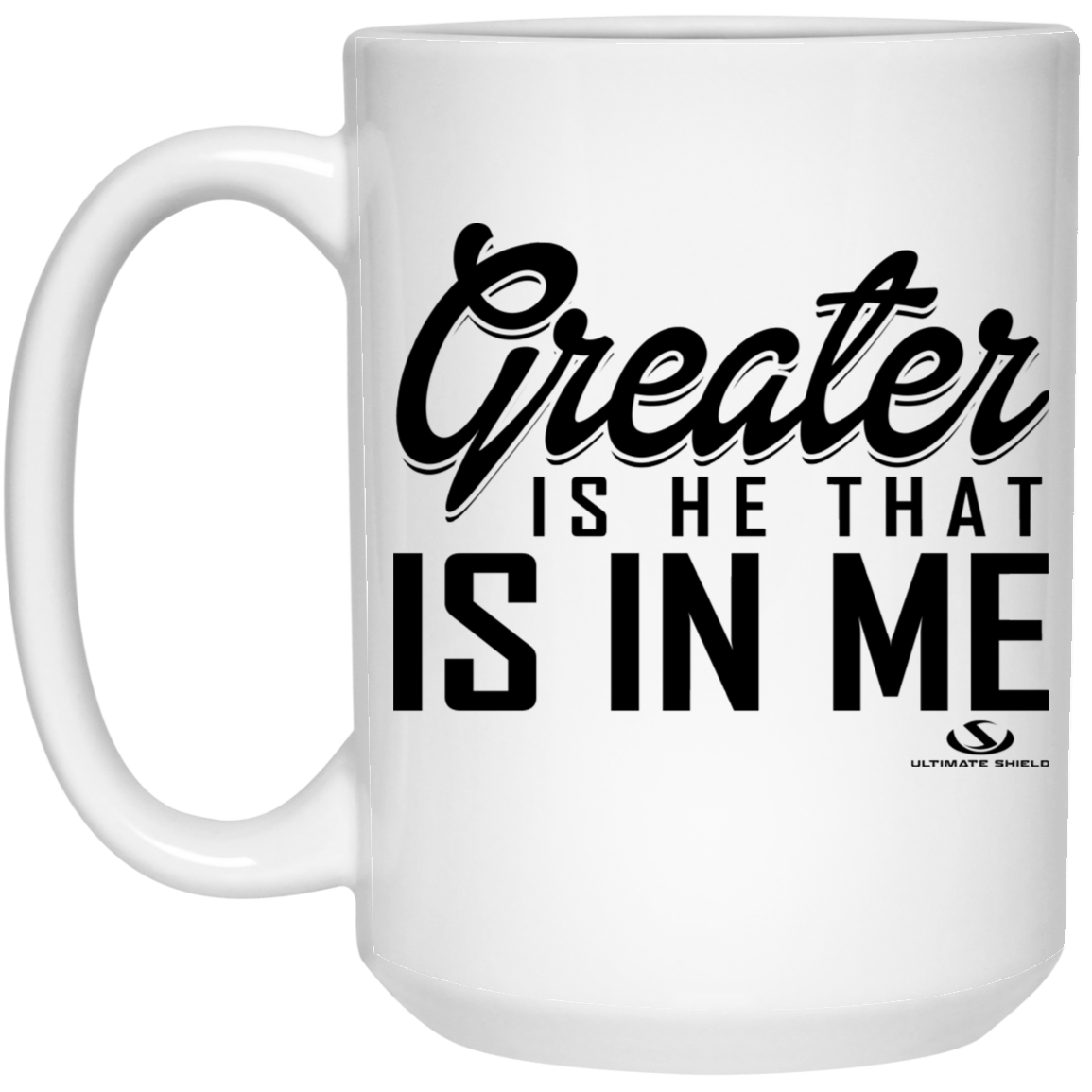 Greater IS HE THAT IS IN ME 15 oz. White Mug