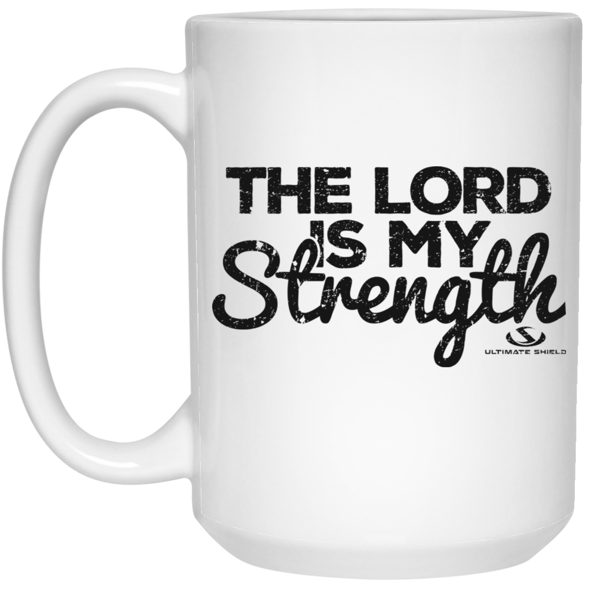THE LORD IS MY Strength 15 oz. White Mug