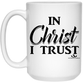 IN Christ I TRUST 15 oz. White Mug