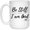 Be Still AND KNOW THAT I am God 15 oz. White Mug