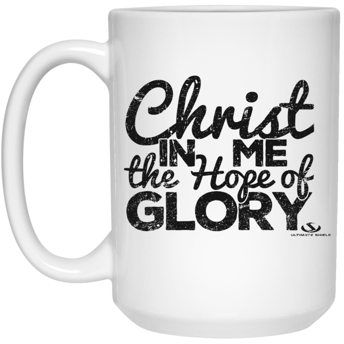 Christ IN ME the Hope of GLORY 15 oz. White Mug