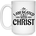 I AM SEATED WITH CHRIST 15 oz. White Mug