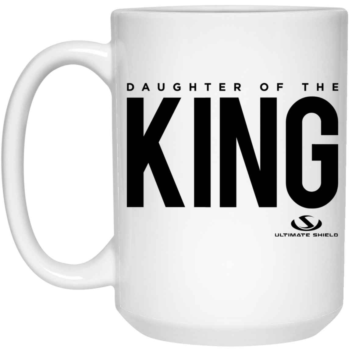 DAUGHTER OF THE KING 15 oz. White Mug